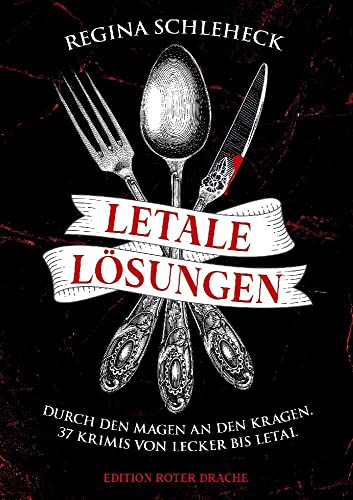 Letale Lösungen: Band I: Durch den Magen an den Kragen. Letale Lösungen: Band I: Durch den Magen an den Kragen. von Edition Roter Drache