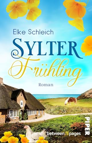 Sylter Frühling: Roman | Gefühlvoller Nordsee-Inselroman über einen Neuananfang (Sylter Feel-good-Romane, Band 3) von between pages by Piper