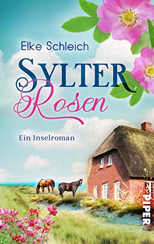 Sylter Rosen: Ein Nordsee-Inselroman (Sylter Feel-good-Romane, Band 1)