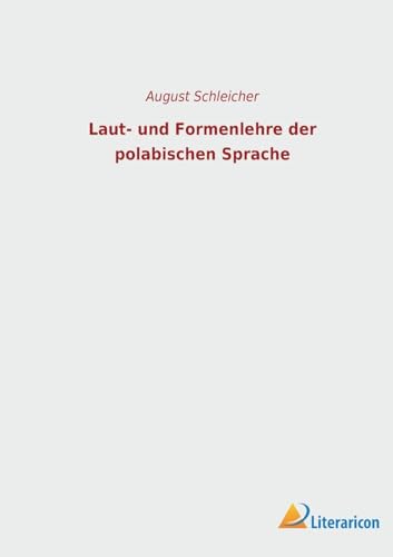 Laut- und Formenlehre der polabischen Sprache von Literaricon Verlag