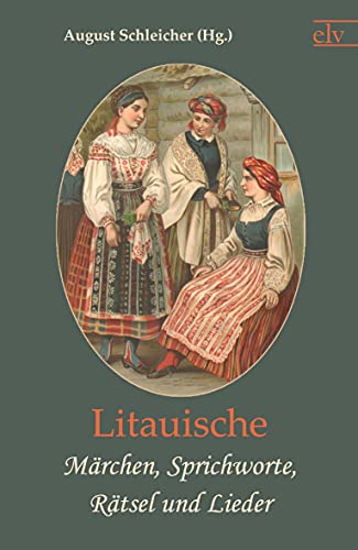 Litauische Maerchen, Sprichworte, Raetsel und Lieder