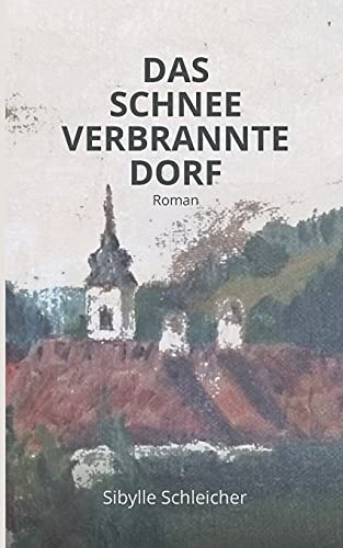Das Schneeverbrannte Dorf: Roman von Belle Musique Verlag