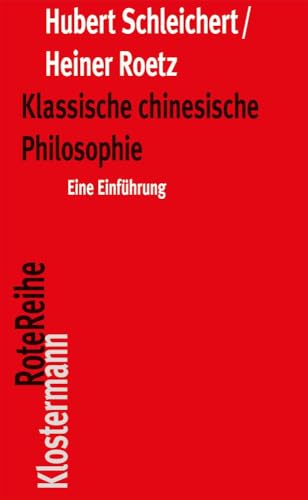 Klassische chinesische Philosophie: Eine Einführung (Klostermann RoteReihe) von Klostermann Vittorio GmbH