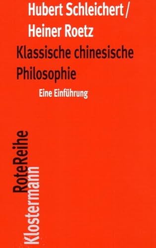 Klassische chinesische Philosophie: Eine Einführung (Klostermann RoteReihe, Band 28)