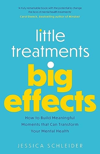 Little Treatments, Big Effects: How to Build Meaningful Moments that Can Transform Your Mental Health von Robinson