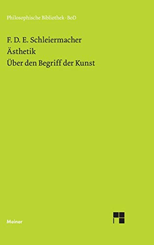 Ästhetik (1819/25). Über den Begriff der Kunst (1831/32) (Philosophische Bibliothek)