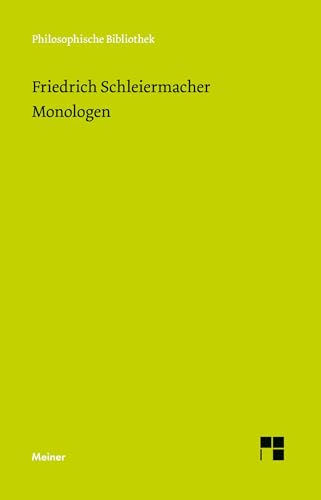 Monologen: Nebst den Vorarbeiten: Im Anhang: Neujahrspredigt von 1792 / Über den Wert des Lebens (Auszug) (Philosophische Bibliothek) von Meiner, F