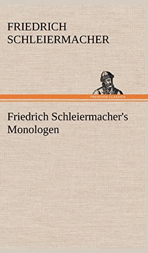 Friedrich Schleiermacher's Monologen Friedrich Schleiermacher's Monologen von tredition