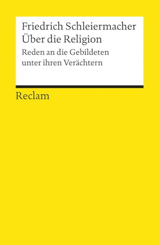 Über die Religion: Reden an die Gebildeten unter ihren Verächtern (Reclams Universal-Bibliothek)