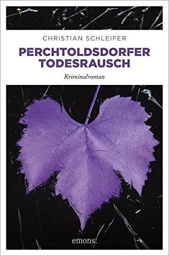 Perchtoldsdorfer Todesrausch: Kriminalroman (Charlotte Nöhrer) von Emons Verlag