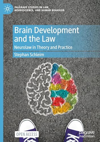 Brain Development and the Law: Neurolaw in Theory and Practice (Palgrave Studies in Law, Neuroscience, and Human Behavior) von Palgrave Macmillan