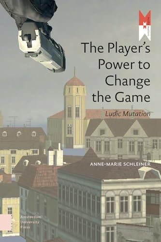 The Player's Power to Change the Game: Ludic Mutation (MediaMatters)