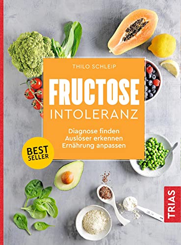 Fructose-Intoleranz: Diagnose finden, Auslöser erkennen, Ernährung anpassen