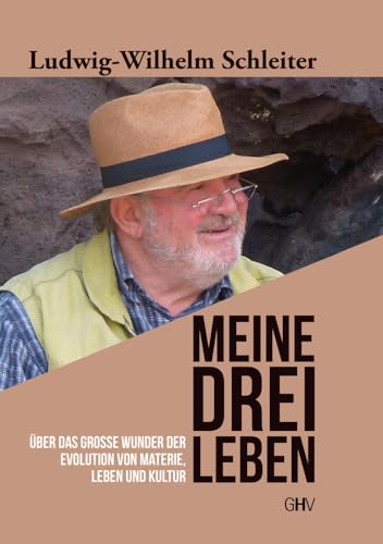 Meine drei Leben: Über das große Wunder der Evolution von Materie, Leben und Kultur von Gerhard Hess Verlag e.K.