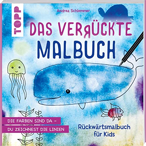 Das verrückte Malbuch: Rückwärtsmalbuch für Kids. Die Farben sind da - du zeichnest die Linien von Frech