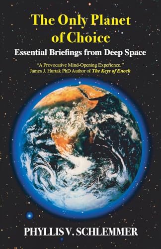 The Only Planet of Choice: Essential Briefings From Deep Space von White Crow Books