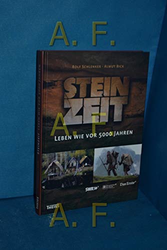 Steinzeit: Leben wie vor 5000 Jahren