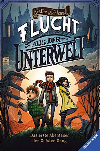 Geister-Gang, Band 1: Flucht aus der Unterwelt. Das erste Abenteuer der Geister-Gang Geister-Gang, Band 1: Flucht aus der Unterwelt. Das erste Abenteuer der Geister-Gang