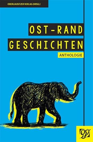 Ost-Rand Geschichten: Anthologie