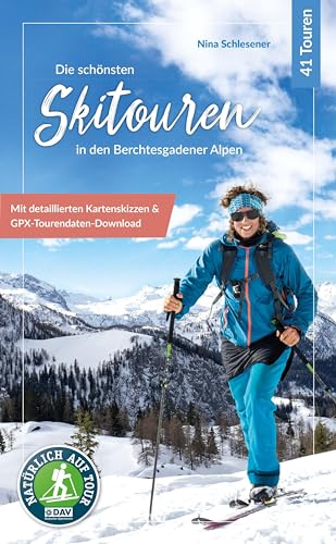 Die schönsten Skitouren in den Berchtesgadener Alpen: 41 Touren von Plenk Berchtesgaden