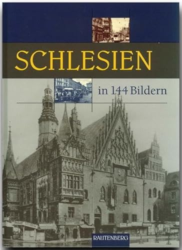 Schlesien in 144 Bildern (Rautenberg - In 144 Bildern) von RAUTENBERG
