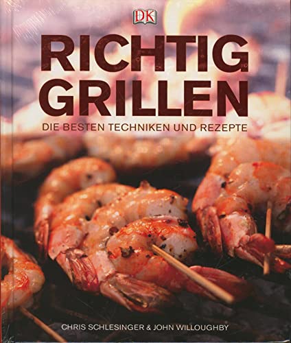 Richtig Grillen: Die besten Techniken und Rezepte