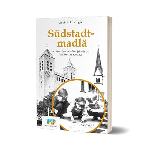 Südstadtmadlä: Achtsam durch die 50er Jahre in der Nämbercher Südstadt