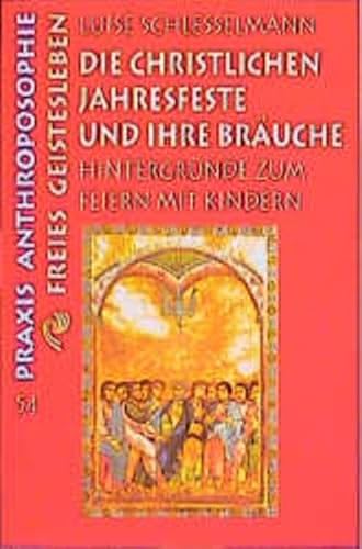 Die christlichen Jahresfeste und ihre Bräuche: Hintergründe zum Feiern mit Kindern