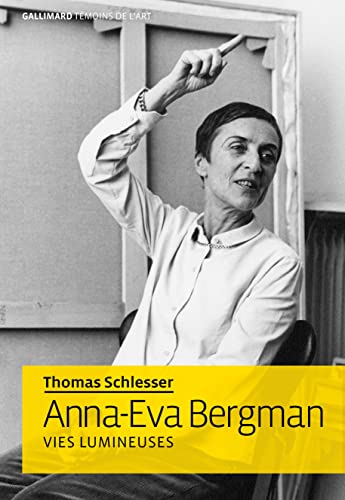 Anna-Eva Bergman: Vies lumineuses von GALLIMARD
