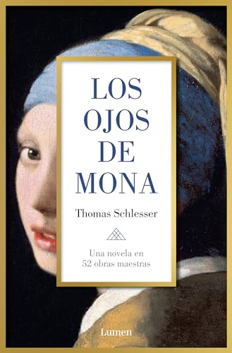 Los ojos de Mona: Una novela en 52 obras maestras (Narrativa) von LUMEN