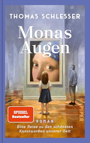 Monas Augen – Eine Reise zu den schönsten Kunstwerken unserer Zeit: Roman | Der Nr.-1-Bestseller aus Frankreich Monas Augen – Eine Reise zu den schönsten Kunstwerken unserer Zeit: Roman | Der Nr.-1-Bestseller aus Frankreich