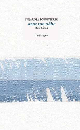 azur ton nähe: Gedichte (Limbus Lyrik) von Limbus Verlag