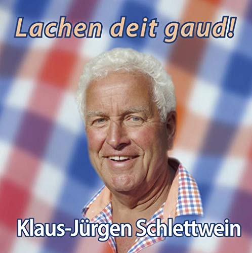 Lachen deit gaud! - Klaus-Jürgen Schlettwein: Der plattdeutsche Entertainer Klaus-Jürgen Schlettwein live im Güstrower Ernst-Barlach-Theater: Der ... im Güstrower Ernst-Barlach-Theater, Lesung