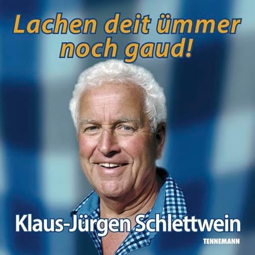 Lachen deit ümmer noch gaud!: Der plattdeutsche Entertainer Klaus-Jürgen Schlettwein live im Historischen Bahnhof Gadebusch: Der plattdeutsche ... im Historischen Bahnhof Gadebusch, Lesung