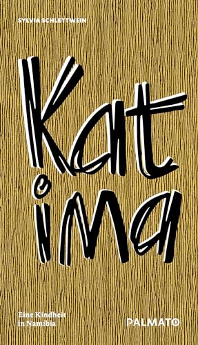Katima: Eine Kindheit in Namibia von Palmato Publishing