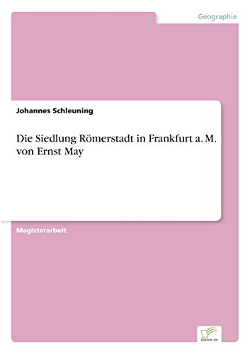 Die Siedlung Römerstadt in Frankfurt a. M. von Ernst May