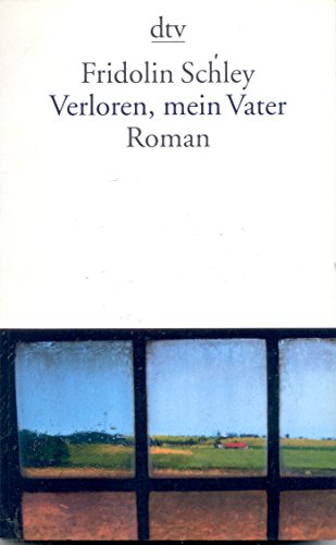 Verloren, mein Vater: Roman