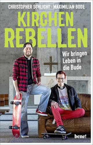 Kirchenrebellen: Wir bringen Leben in die Bude von bene!