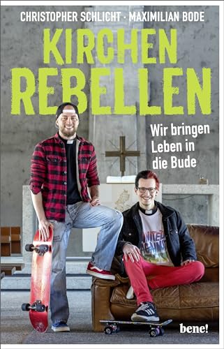 Kirchenrebellen: Wir bringen Leben in die Bude