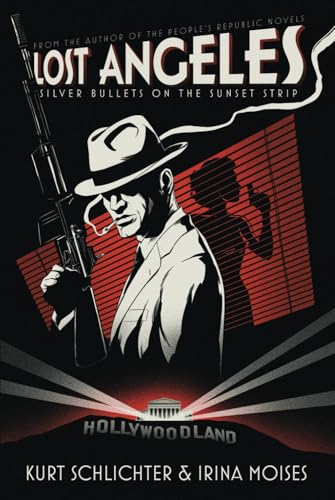 Lost Angeles: Silver Bullets On The Sunset Strip von Kurt Schlichter