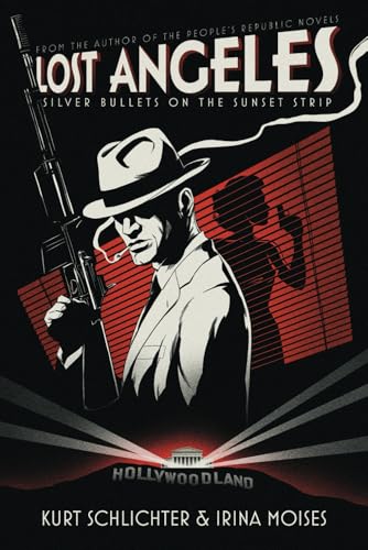 Lost Angeles: Silver Bullets On The Sunset Strip von Kurt Schlichter