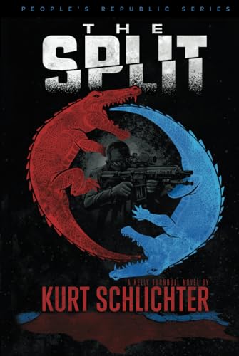 The Split (Kelly Turnbull/PEOPLE'S REPUBLIC, Band 6) von Kurt Schlichter