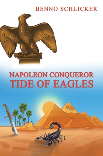 Napoleon Conqueror: Tide of Eagles von Austin Macauley Publishers