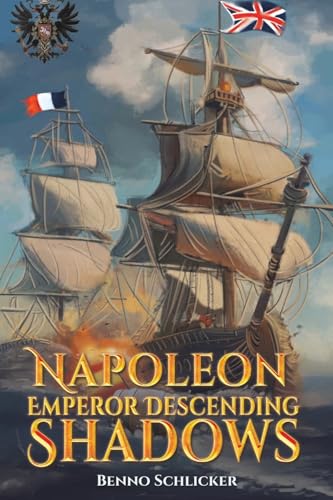 Napoleon: Emperor Descending Shadows von Austin Macauley