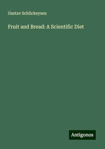 Fruit and Bread: A Scientific Diet