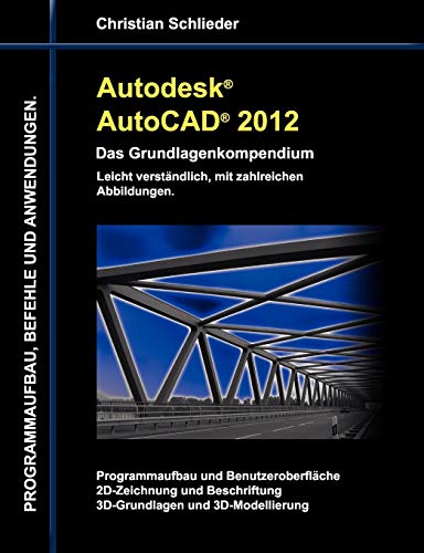 Autodesk AutoCAD 2012 - Das Grundlagenkompendium Autodesk AutoCAD 2012 - Das Grundlagenkompendium