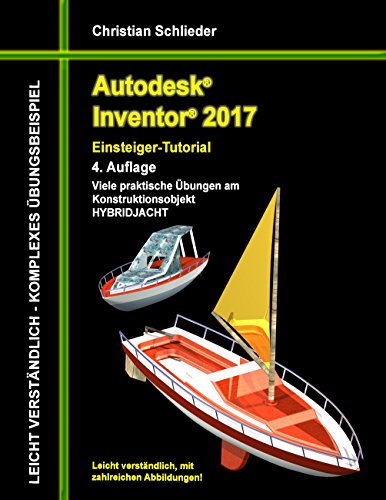 Autodesk Inventor 2017 - Einsteiger-Tutorial Hybridjacht Autodesk Inventor 2017 - Einsteiger-Tutorial Hybridjacht von Books on Demand