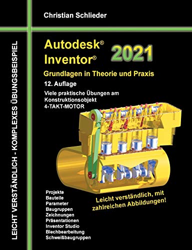 Autodesk Inventor 2021 - Grundlagen in Theorie und Praxis: Viele praktische Übungen am Konstruktionsobjekt 4-Takt-Motor von Books on Demand