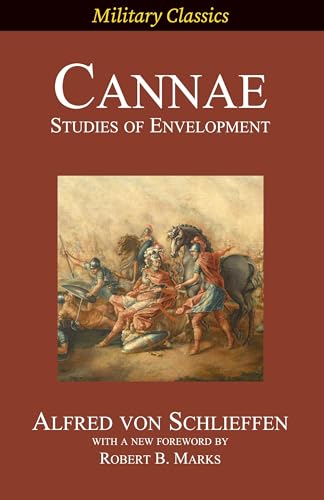 Cannae: Studies of Envelopment (Military Classics) von Legacy Books Press