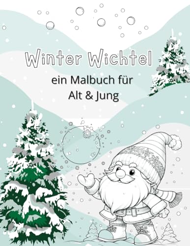 Winter Wichtel: ein Malbuch für Jung & Alt von Independently published